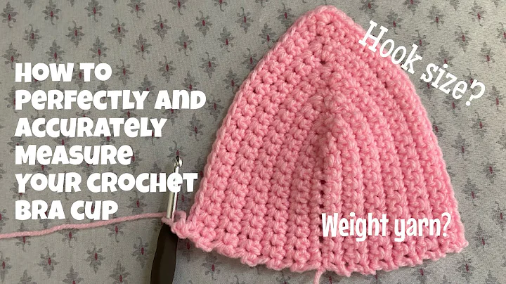 Ultimate Guide to Measuring Crochet Bra Cup Size