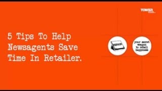 5 Tips To Help Newsagents Save Time In Retailer