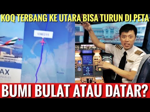 SEBENARNYA BUMI ITU BULAT ATAU DATAR SIH? KOQ ANEH RUTE JAUH DI PILIH - TANYA PILOT