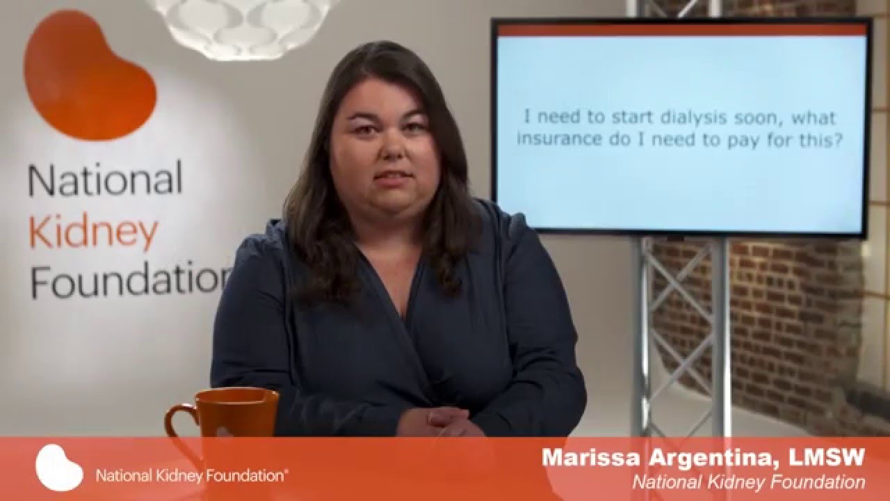 What insurance do I need for dialysis? kidney failure reasons