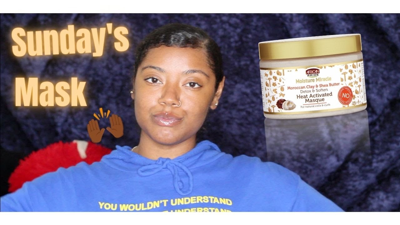 Sunday's Mask 🙌🏾 | African Pride Moisture Miracle Moroccan Clay Detox & Soften Heat Activated Mask