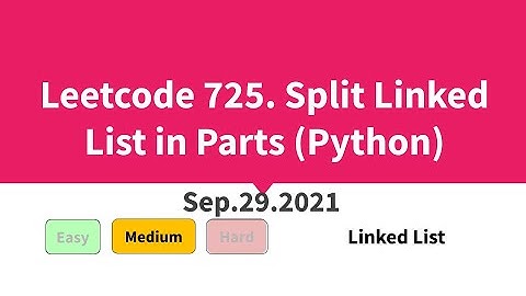 Leetcode 725. Split Linked List in Parts (Python)