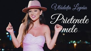 Vladuta Lupau - Prietenele mele HIT chords