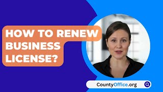 How To Renew Business License? - CountyOffice.org