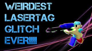 WEIRDEST LASERTAG GLITCH EVER!!