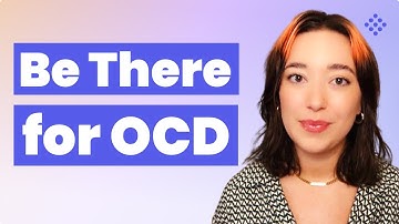 Supporting Someone with OCD: Essential Tips for Friends and Family