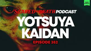 Scared to Death | Yotsuya Kaidan