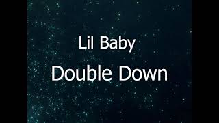 Lil Baby  - Double Down (Lyrics)