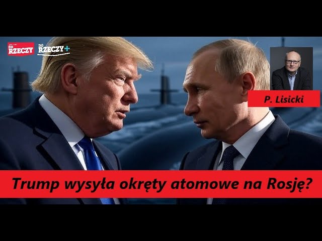 Miniatura: Trump wysyła okręty atomowe na Rosję?...