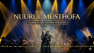 🎵 NUURUL MUSTHOFA - Gambus Orchestra Version (Aransemen Megah Bikin Merinding) | Terbaru 2026