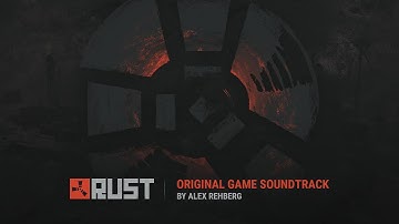 Rust (Original Game Soundtrack) by Alex Rehberg, Facepunch Studios