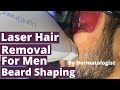 Laser Hair Removal For Men | Laser Beard Shaping | Dermatologist | Dr Sunil Kothiwala