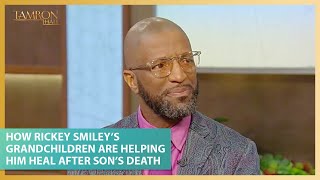 How Rickey Smiley’s Grandchildren Are Helping Him Heal After Son’s Death