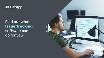 Find out what Issue Tracking software can do for you – GetApp Video Buyer Guide