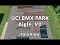 UCI Freestyle BMX Park, VD / Schweiz (#ParkView Tour 322)