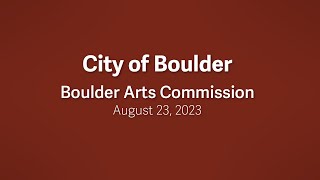 8-23-23 Boulder Arts Commission Meeting