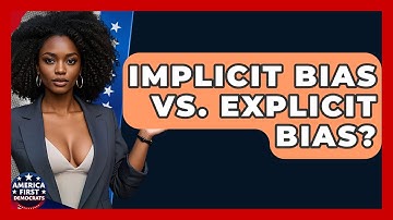 Implicit Bias Vs. Explicit Bias? - America First Democrats