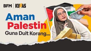 Aman Palestin Guna Duit Korang... | Kupas