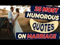 Top 25 funny and most humorous quotes on marriage  funny quotes must watch  simplyinfonet