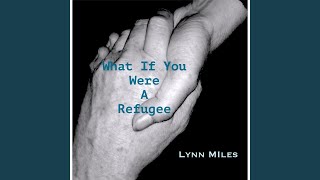 Miniatura de vídeo de "Lynn Miles - What If You Were a Refugee"