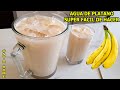 🍌🧊🧊🥃 AGUA DE PLATANO RIQUISIMA Y REFRESCANTE /