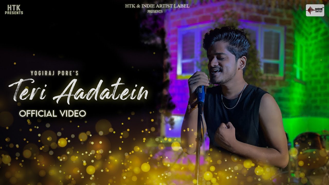 Teri Aadatein Official Video | Yogiraj Pore | INDICHAINZZ | Rutik Tambe | Chris Dcosta | HTK
