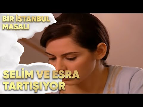 Selim ve Esma Tartışıyor - Bir İstanbul Masalı 44. Bölüm