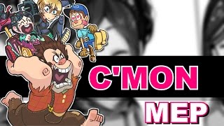 【C'MON】 | Non/Disney [Full MEP]