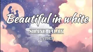 Beautiful In White - Shane Filan ( Lyrics )
