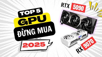 Top 5 GPU Không Nên Mua Năm 2025 | ĐỪNG TRẢ GIÁ ĐẮT