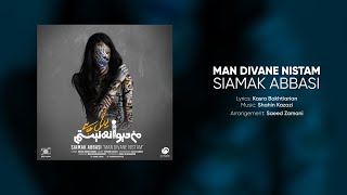 Man Divane Nistam - Siamak Abbasi