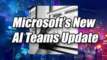 Microsoft Introduced New AI Functions For Teams And Real-Time Background Videos!