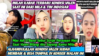 Download Lagu KABAR DARI MILA‼️ALHAMDULILLAH VALEN KONDISINYA SUDAH MEMBAIK \u0026 BISA TAMPIL DI KONSER MALAM INI🤩❤️ MP3