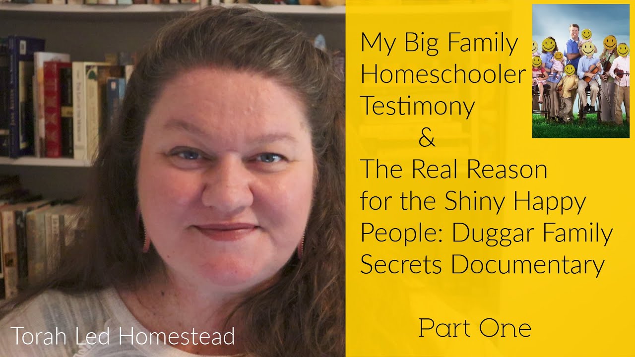 Big Family Homeschooler Testimony | The Real Reason for Shiny Happy People Duggar Documentary part 1