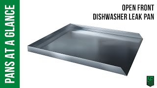 PANS AT A GLANCE - 3 Sided Pan - Open Front Dishwasher Leak Pan - Killarney Metals