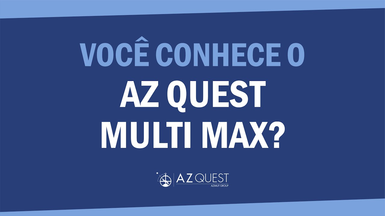 Você conhece o AZ Quest Multi Max FIC FIM