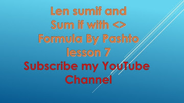lesson #7 Len sumif and Sum if with Formula By Pashto