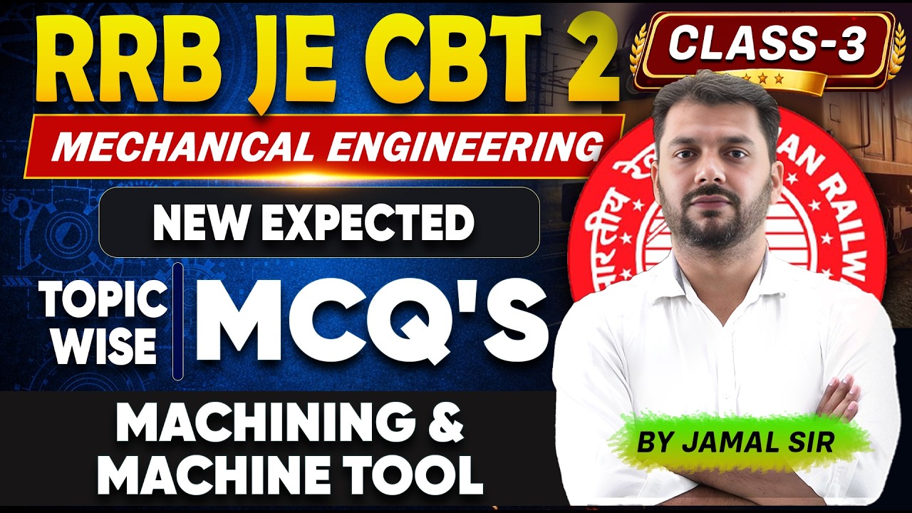 RRB JE CBT 2 Mechanical Engineering MCQ Class-3 | New Most Expected Questions | Selection Level MCQ