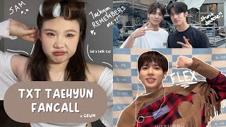 FANCALL WITH TXT TAEHYUN🐿️|Friends with TXT’s stunt double!? Taehyun remembers me!(lots of stress)