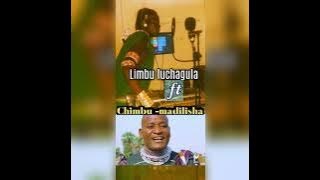 limbu luchagula ft chimbu madilisha