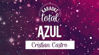 Video thumbnail of "Azul - Cristian Castro - Karaoke en español Con Coros"