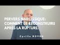 Pervers narcissique comment se reconstruire aprs avoir rompu la relation