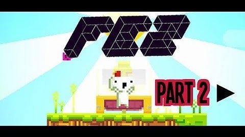Fez - Blind Playthrough - Part 2