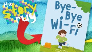 Bye Bye Wifi - by Mari Meyers || Kids Book Read Aloud
