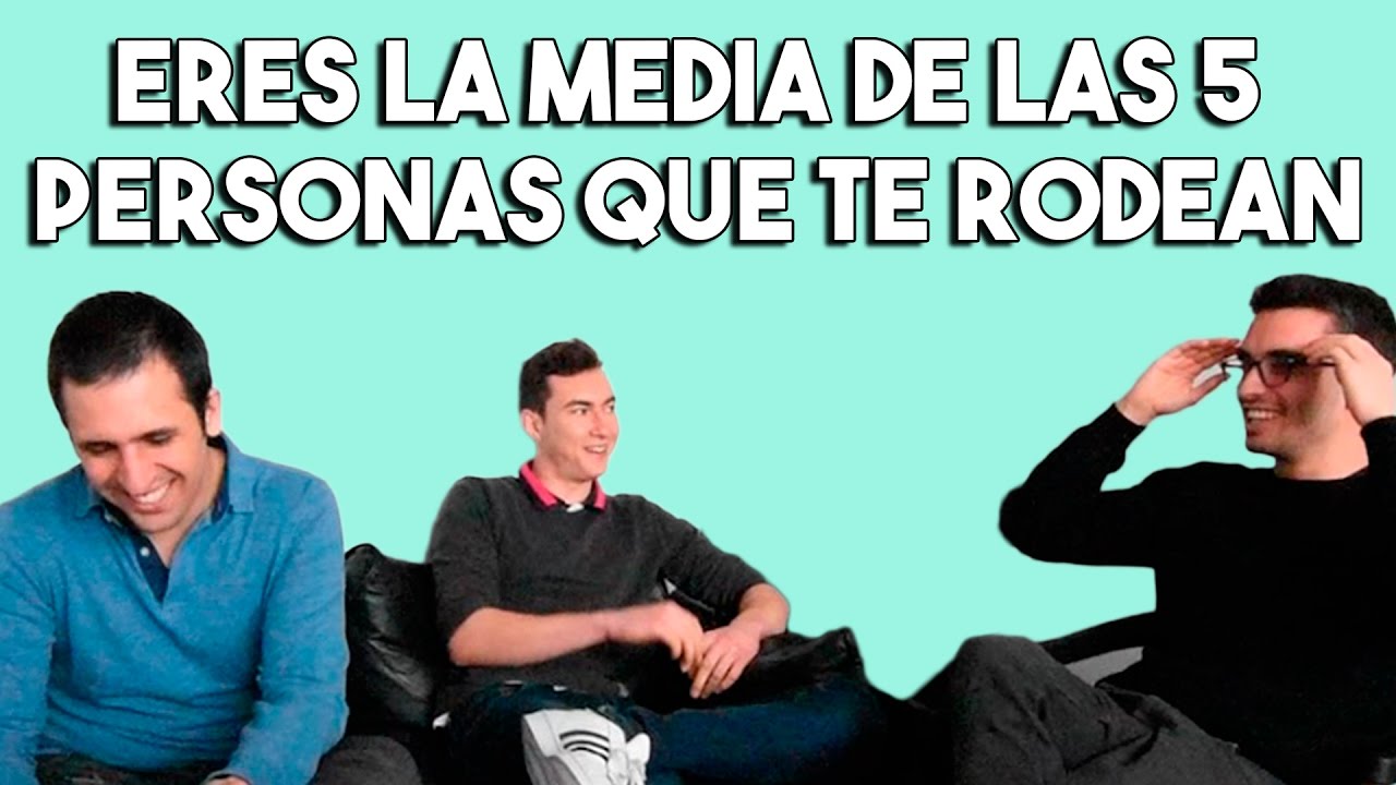 Eres la media de las 5 personas que te rodean | ¿Como aprendo sin ir a