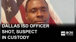 Dallas ISD police officer shot, seriously injured in Northwest Dallas; suspect in custody