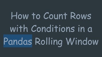 How to Count Rows with Conditions in a Pandas Rolling Window