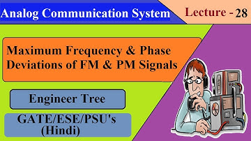 Lec.- 28 Frequency & Phase Deviation of FM & PM Signals | Communication System