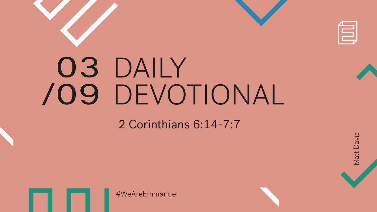 Daily Devotional with Matt Davis // 2 Corinthians 6:14-7:7 Cover Image