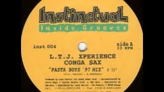 L.T.J. Xperience - Conga Sax (Pasta Boys 97 mix)